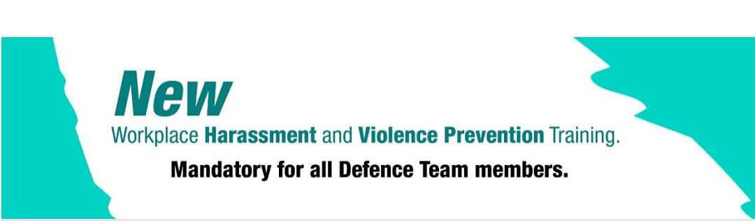 New Workplace Harassment and Violence Prevention Regulations Involving Defence Team Public Service Employees