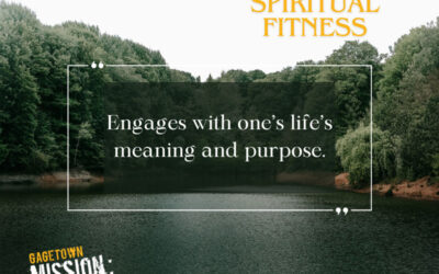 Engages with one’s life’s meaning and purpose.